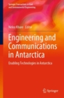 Engineering and Communications in Antarctica : Enabling Technologies in Antarctica - eBook