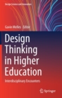Design Thinking in Higher Education : Interdisciplinary Encounters - Book