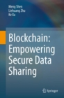 Blockchain: Empowering Secure Data Sharing - Book