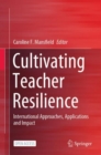 Cultivating Teacher Resilience : International Approaches, Applications and Impact - eBook