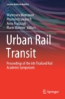 Urban Rail Transit : Proceedings of the 6th Thailand Rail Academic Symposium - Book