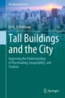 Tall Buildings and the City : Improving the Understanding of Placemaking, Imageability, and Tourism - Book