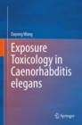 Exposure Toxicology in Caenorhabditis elegans - eBook