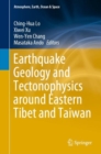 Earthquake Geology and Tectonophysics around Eastern Tibet and Taiwan - eBook