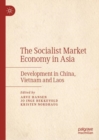 The Socialist Market Economy in Asia : Development in China, Vietnam and Laos - eBook