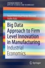 Big Data Approach to Firm Level Innovation in Manufacturing : Industrial Economics - Book