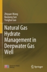 Natural Gas Hydrate Management in Deepwater Gas Well - Book