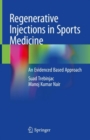 Regenerative Injections in Sports Medicine : An Evidenced Based Approach - eBook