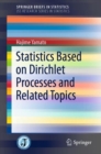 Statistics Based on Dirichlet Processes and Related Topics - Book
