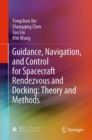 Guidance, Navigation, and Control for Spacecraft Rendezvous and Docking: Theory and Methods - eBook