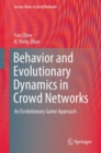 Behavior and Evolutionary Dynamics in Crowd Networks : An Evolutionary Game Approach - eBook