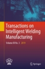 Transactions on Intelligent Welding Manufacturing : Volume III No. 3  2019 - eBook