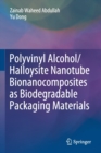 Polyvinyl Alcohol/Halloysite Nanotube Bionanocomposites as Biodegradable Packaging Materials - Book