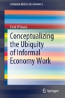 Conceptualizing the Ubiquity of Informal Economy Work - Book