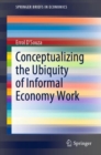 Conceptualizing the Ubiquity of Informal Economy Work - eBook