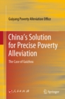 China's Solution for Precise Poverty Alleviation : The Case of Guizhou - eBook