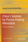 China’s Solution for Precise Poverty Alleviation : The Case of Guizhou - Book