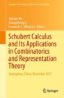 Schubert Calculus and Its Applications in Combinatorics and Representation Theory : Guangzhou, China, November 2017 - Book