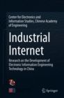 Industrial Internet : Research on the Development of Electronic Information Engineering Technology in China - eBook