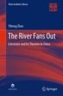 The River Fans Out : Literature and its Theories in China - eBook