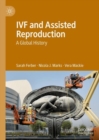 IVF and Assisted Reproduction : A Global History - eBook
