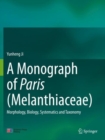 A Monograph of Paris (Melanthiaceae) : Morphology, Biology, Systematics and Taxonomy - Book