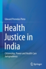 Health Justice in India : Citizenship, Power and Health Care Jurisprudence - Book