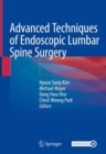 Advanced Techniques of Endoscopic Lumbar Spine Surgery - Book