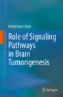 Role of Signaling Pathways in Brain Tumorigenesis - Book