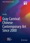 Gray Carnival: Chinese Contemporary Art Since 2000 - Book