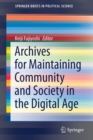 Archives for Maintaining Community and Society in the Digital Age - Book