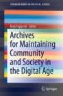 Archives for Maintaining Community and Society in the Digital Age - eBook