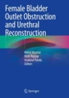 Female Bladder Outlet Obstruction and Urethral Reconstruction - Book