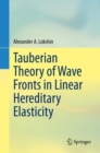 Tauberian Theory of Wave Fronts in Linear Hereditary Elasticity - eBook