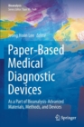 Paper-Based Medical Diagnostic Devices : As a Part of Bioanalysis-Advanced Materials, Methods, and Devices - Book