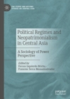 Political Regimes and Neopatrimonialism in Central Asia : A Sociology of Power Perspective - eBook