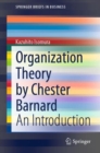 Organization Theory by Chester Barnard : An Introduction - eBook