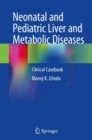 Neonatal and Pediatric Liver and Metabolic Diseases : Clinical Casebook - Book