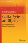 Capital, Systems, and Objects : The Foundation and Future of Organizations - Book
