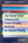 The Fitted Finite Volume and Power Penalty Methods for Option Pricing - Book