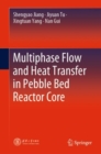 Multiphase Flow and Heat Transfer in Pebble Bed Reactor Core - eBook