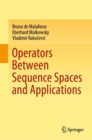 Operators Between Sequence Spaces and Applications - eBook