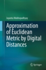 Approximation of Euclidean Metric by Digital Distances - Book