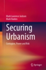 Securing Urbanism : Contagion, Power and Risk - eBook