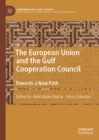 The European Union and the Gulf Cooperation Council : Towards a New Path - eBook