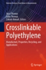 Crosslinkable Polyethylene : Manufacture,  Properties, Recycling, and Applications - eBook