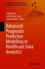 Advanced Prognostic Predictive Modelling in Healthcare Data Analytics - eBook