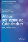 Artificial Intelligence and Ophthalmology : Perks, Perils and Pitfalls - Book
