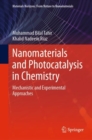 Nanomaterials and Photocatalysis in Chemistry : Mechanistic and Experimental Approaches - eBook