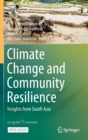 Climate Change and Community Resilience : Insights from South Asia - Book